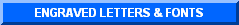 Click for more detailed information on Engraved Letters and fonts